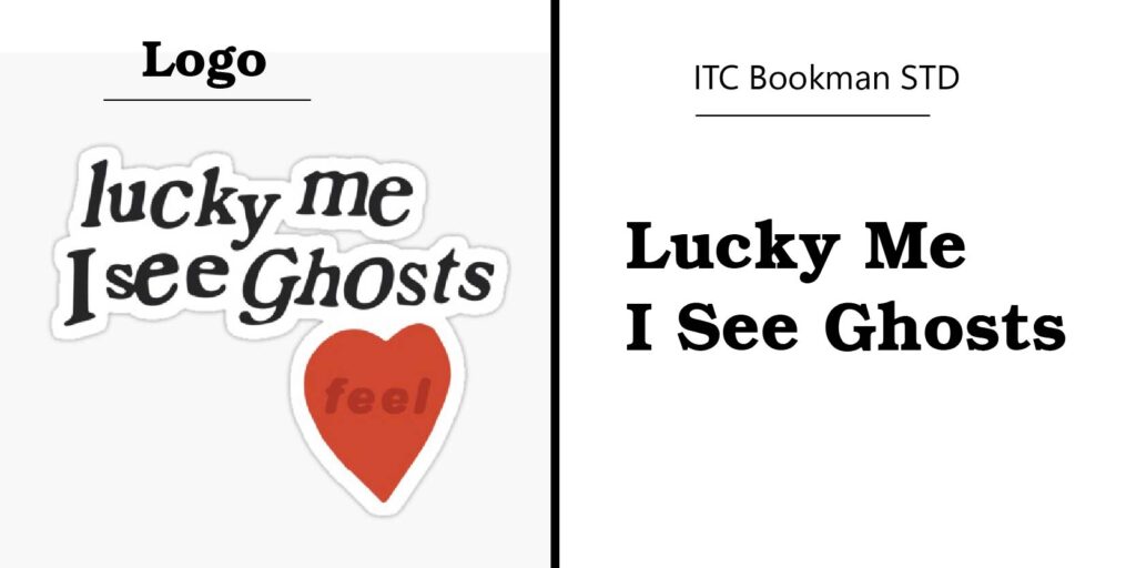 Lucky me I see Ghosts logo font vs ITC Bookman font example