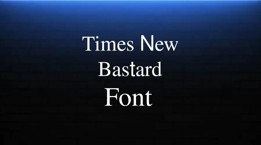Times New Bastard Font